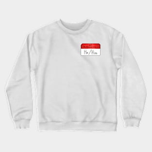 Hi my pronouns are- He/him Crewneck Sweatshirt